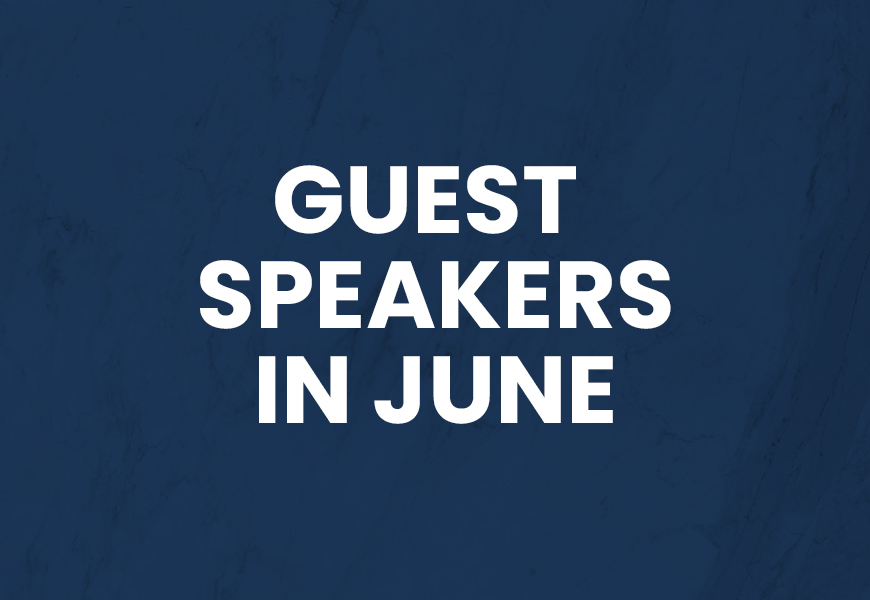 Guest Speakers in June 2025 Feature