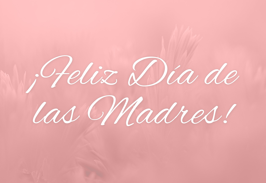 Spanish Mothers Day Weekend 2025 Feature