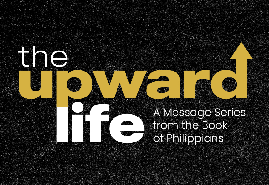 Philippians Upward Life 2025 Feature V2