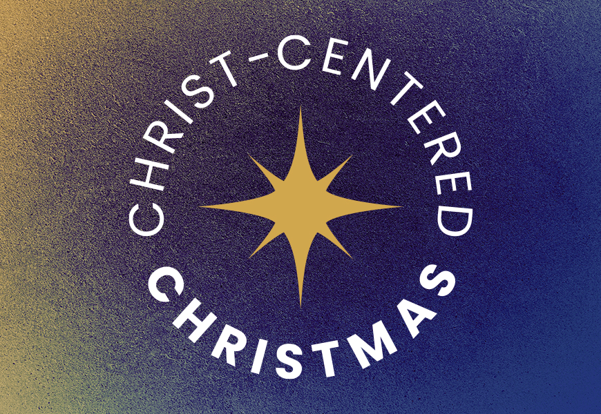 Christ Centered Christmas 2025 Feature